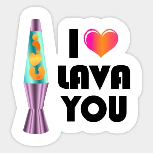 I LAVA You Sticker